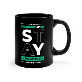 Black Ceramic Mug - 11oz, Stay Positive