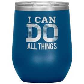 12oz Wine Insulated Tumbler, i Can Do All Things, Engraved Mug (Color: Blue)