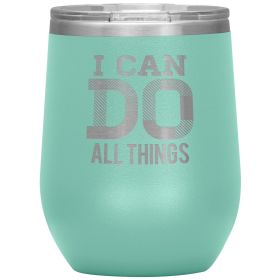 12oz Wine Insulated Tumbler, i Can Do All Things, Engraved Mug (Color: Teal)